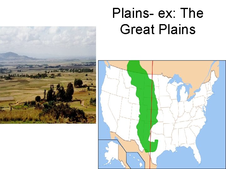 Plains- ex: The Great Plains 