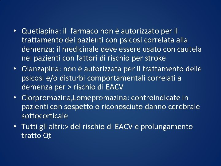  • Quetiapina: il farmaco non è autorizzato per il trattamento dei pazienti con