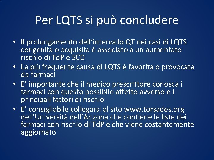 Per LQTS si può concludere • Il prolungamento dell’intervallo QT nei casi di LQTS