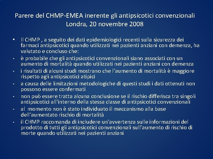 Parere del CHMP-EMEA inerente gli antipsicotici convenzionali Londra, 20 novembre 2008 • Il CHMP