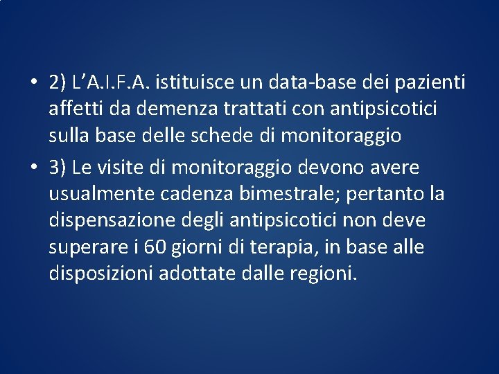  • 2) L’A. I. F. A. istituisce un data-base dei pazienti affetti da