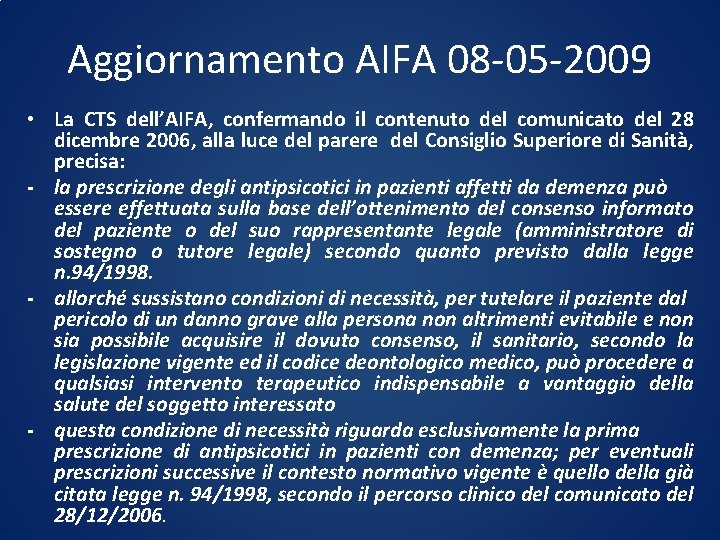 Aggiornamento AIFA 08 -05 -2009 • La CTS dell’AIFA, confermando il contenuto del comunicato