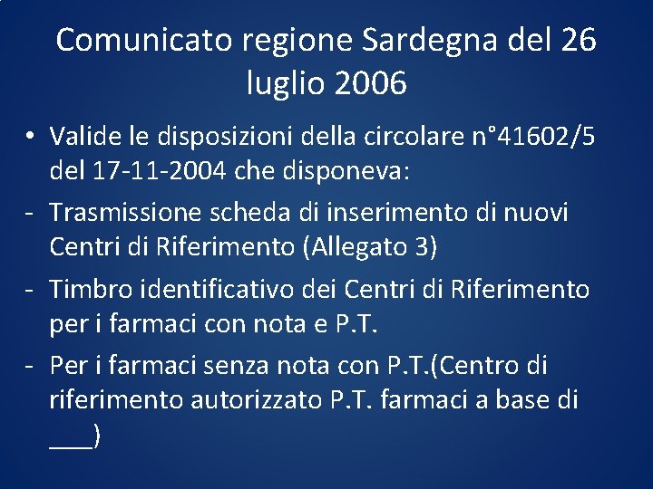 Comunicato regione Sardegna del 26 luglio 2006 • Valide le disposizioni della circolare n°