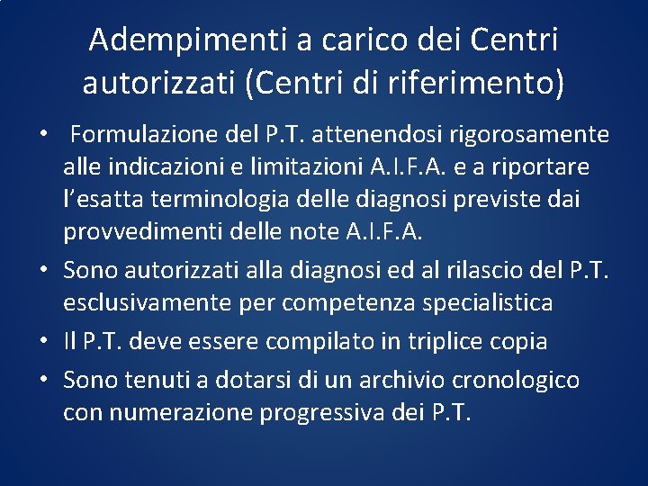 Adempimenti a carico dei Centri autorizzati (Centri di riferimento) • Formulazione del P. T.