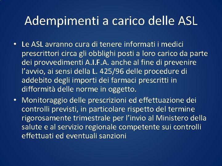 Adempimenti a carico delle ASL • Le ASL avranno cura di tenere informati i