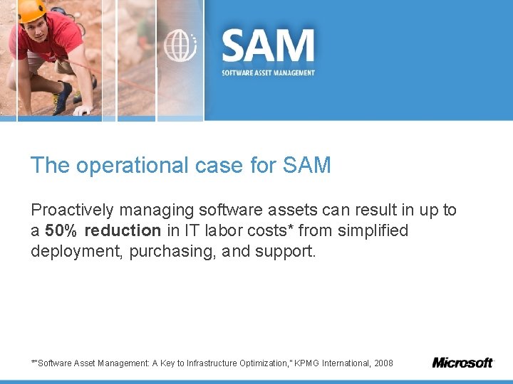 The operational case for SAM Proactively managing software assets can result in up to