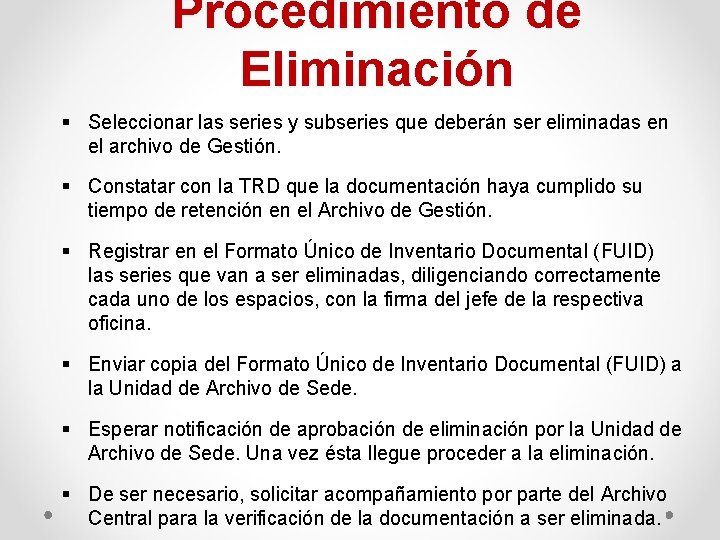 Procedimiento de Eliminación § Seleccionar las series y subseries que deberán ser eliminadas en