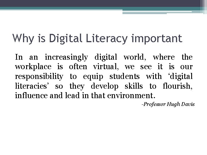 Why is Digital Literacy important In an increasingly digital world, where the workplace is