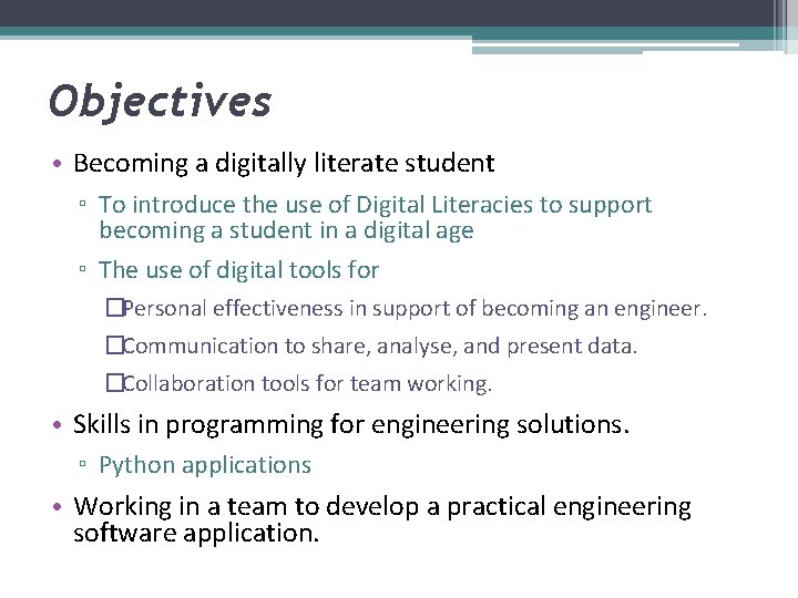 Objectives • Becoming a digitally literate student ▫ To introduce the use of Digital