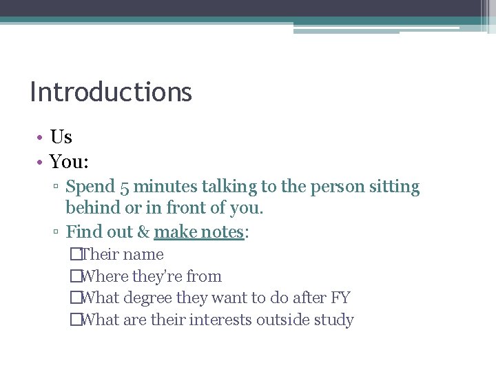 Introductions • Us • You: ▫ Spend 5 minutes talking to the person sitting