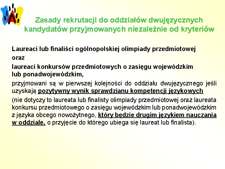 Zasady rekrutacji do oddziałów dwujęzycznych kandydatów przyjmowanych niezależnie od kryteriów Laureaci lub finaliści ogólnopolskiej