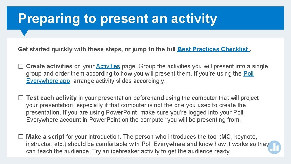 Preparing to present an activity Get started quickly with these steps, or jump to