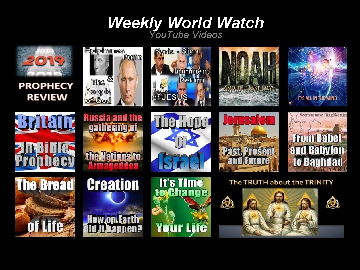 Weekly World Watch You. Tube Videos 