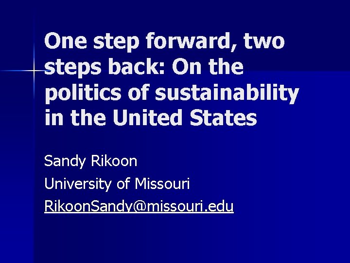 One step forward, two steps back: On the politics of sustainability in the United