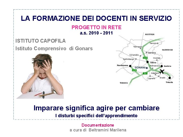 LA FORMAZIONE DEI DOCENTI IN SERVIZIO PROGETTO IN RETE a. s. 2010 - 2011