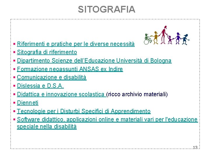 SITOGRAFIA § Riferimenti e pratiche per le diverse necessità § Sitografia di riferimento §