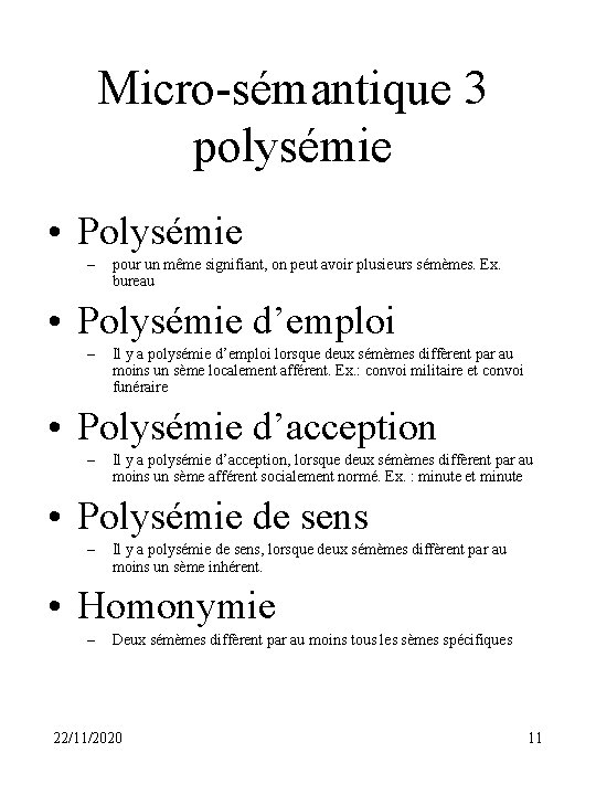 Micro-sémantique 3 polysémie • Polysémie – pour un même signifiant, on peut avoir plusieurs