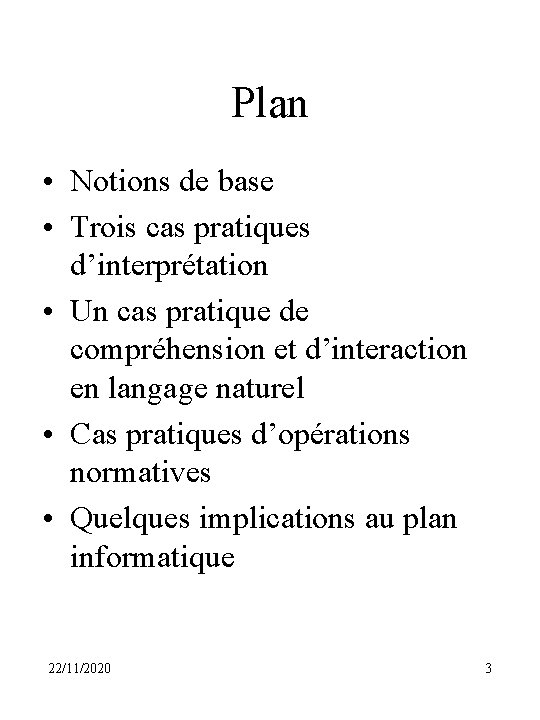 Plan • Notions de base • Trois cas pratiques d’interprétation • Un cas pratique