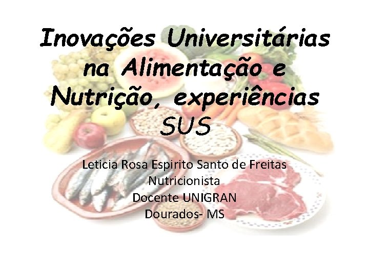 Inovações Universitárias na Alimentação e Nutrição, experiências SUS Leticia Rosa Espirito Santo de Freitas