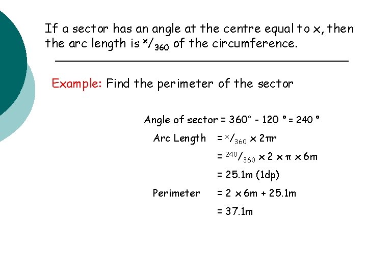 If a sector has an angle at the centre equal to x, then the