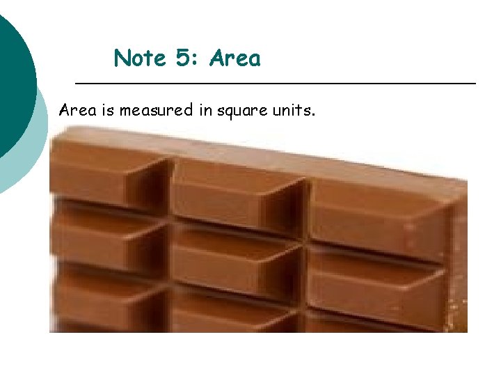 Note 5: Area is measured in square units. 