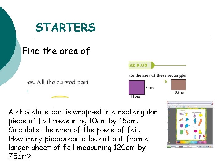 STARTERS Find the area of A chocolate bar is wrapped in a rectangular piece