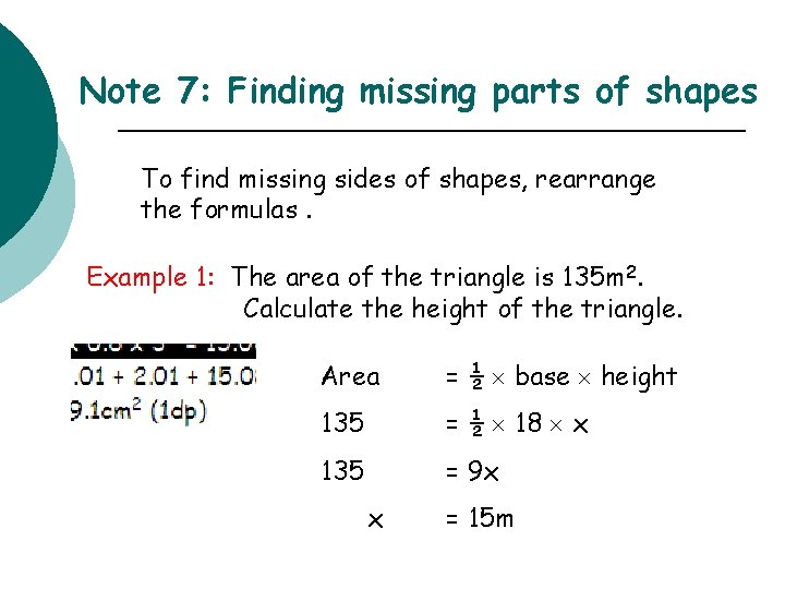 Note 7: Finding missing parts of shapes To find missing sides of shapes, rearrange