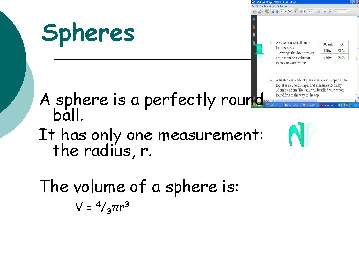 Spheres A sphere is a perfectly round ball. It has only one measurement: the