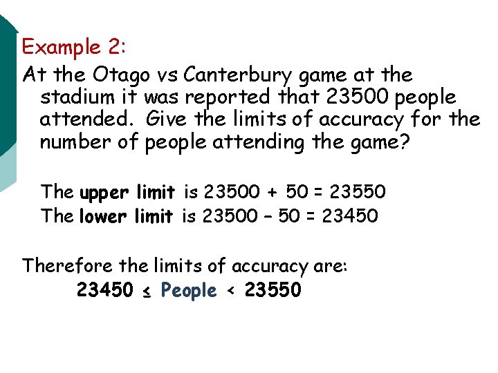 Example 2: At the Otago vs Canterbury game at the stadium it was reported