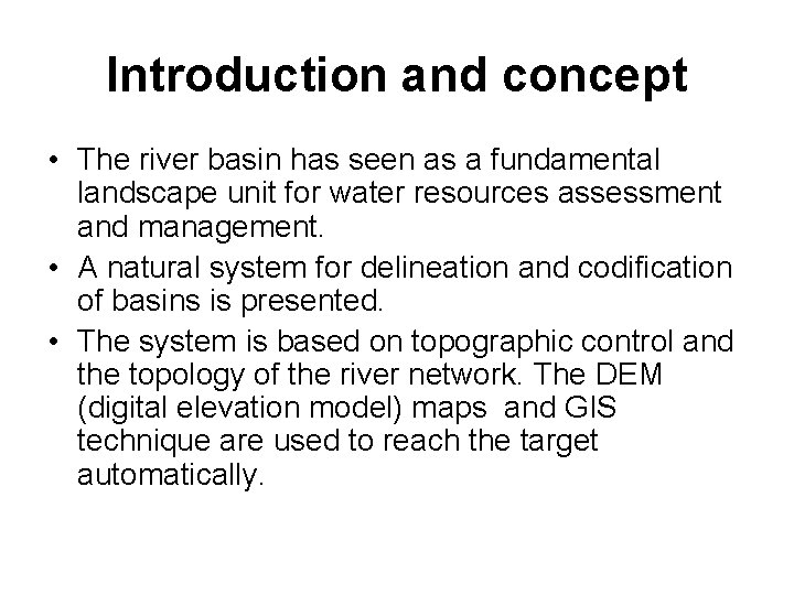 Introduction and concept • The river basin has seen as a fundamental landscape unit
