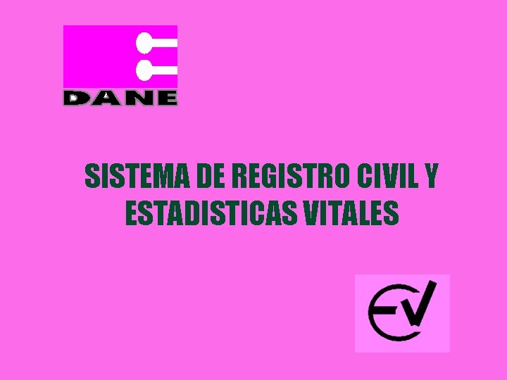 SISTEMA DE REGISTRO CIVIL Y ESTADISTICAS VITALES 