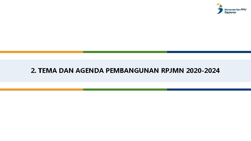 2. TEMA DAN AGENDA PEMBANGUNAN RPJMN 2020 -2024 9 