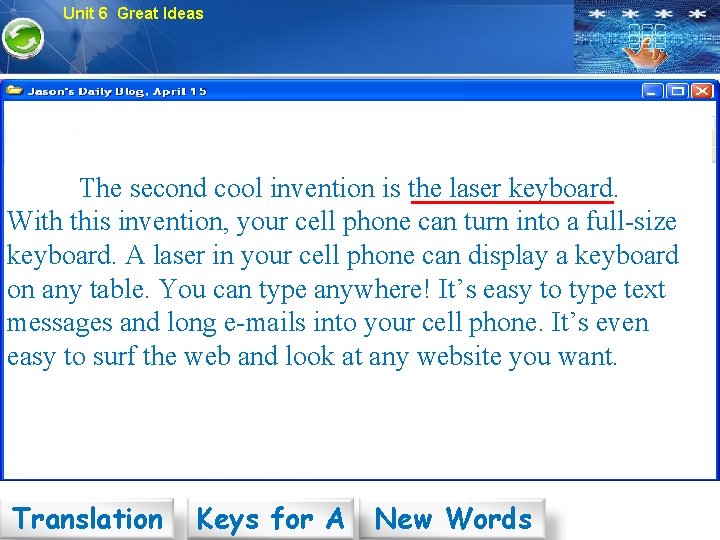 Unit 6 Great Ideas The second cool invention is the laser keyboard. With this