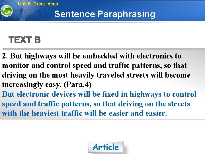 Unit 6 Great Ideas Sentence Paraphrasing TEXT B 2. But highways will be embedded