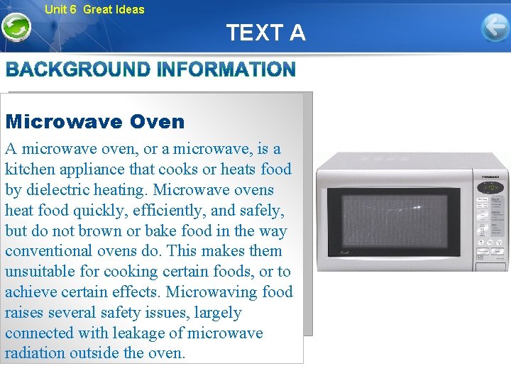 Unit 6 Great Ideas TEXT A Microwave Oven A microwave oven, or a microwave,