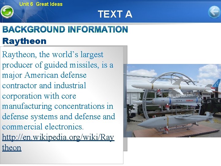 Unit 6 Great Ideas TEXT A Raytheon, the world’s largest producer of guided missiles,