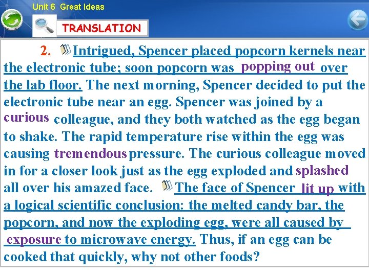 Unit 6 Great Ideas TRANSLATION 2. Intrigued, Spencer placed popcorn kernels near popping out