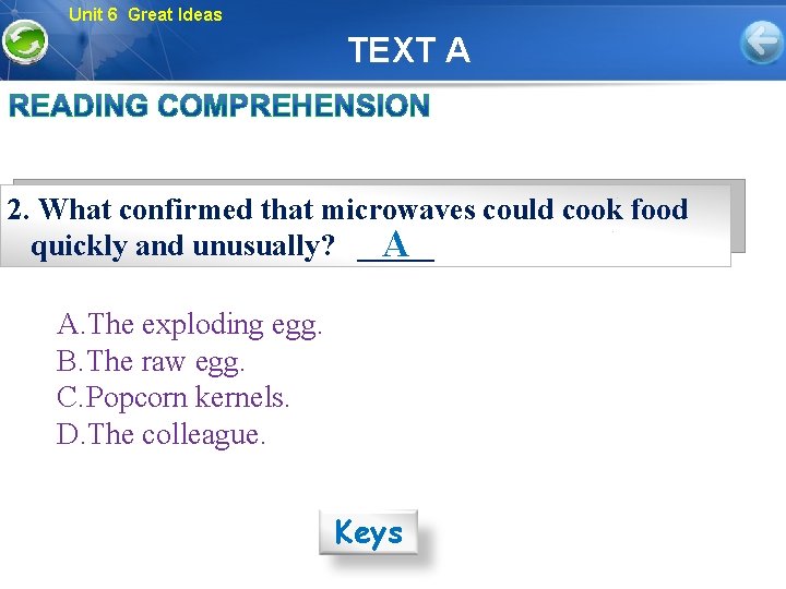 Unit 6 Great Ideas TEXT A 2. What confirmed that microwaves could cook food