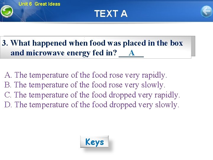 Unit 6 Great Ideas TEXT A 3. What happened when food was placed in