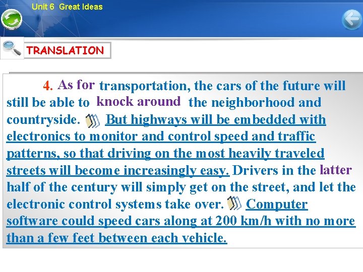 Unit 6 Great Ideas TRANSLATION As for 4. transportation, the cars of the future