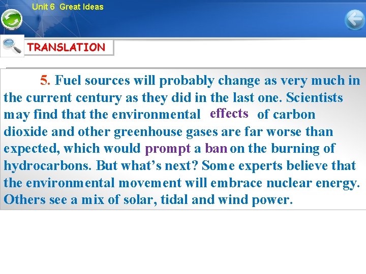 Unit 6 Great Ideas TRANSLATION 5. Fuel sources will probably change as very much