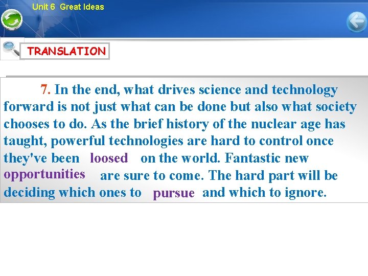 Unit 6 Great Ideas TRANSLATION 7. In the end, what drives science and technology