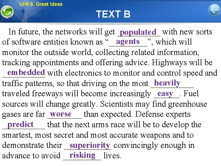 Unit 6 Great Ideas TEXT B In future, the networks will get _____ populated