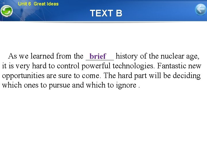 Unit 6 Great Ideas TEXT B As we learned from the _______ brief history