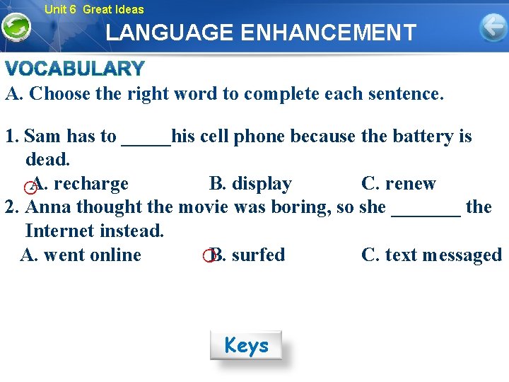 Unit 6 Great Ideas LANGUAGE ENHANCEMENT A. Choose the right word to complete each