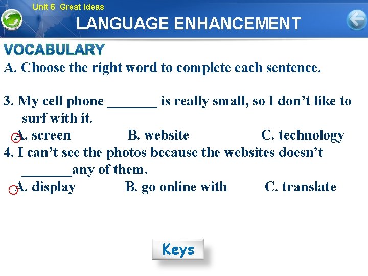 Unit 6 Great Ideas LANGUAGE ENHANCEMENT A. Choose the right word to complete each