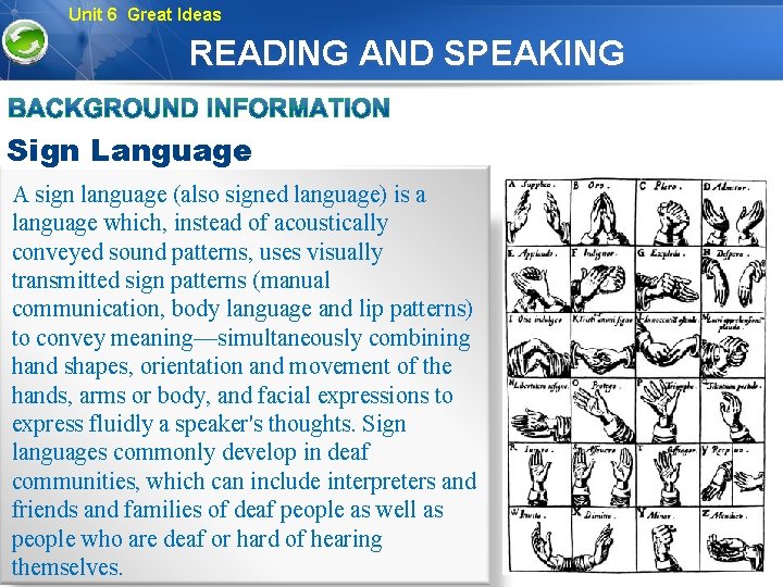 Unit 6 Great Ideas READING AND SPEAKING Sign Language A sign language (also signed