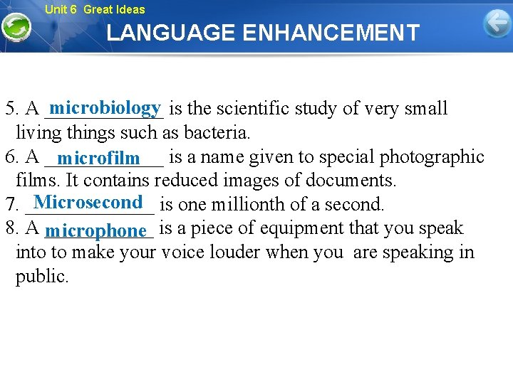 Unit 6 Great Ideas LANGUAGE ENHANCEMENT microbiology is the scientific study of very small