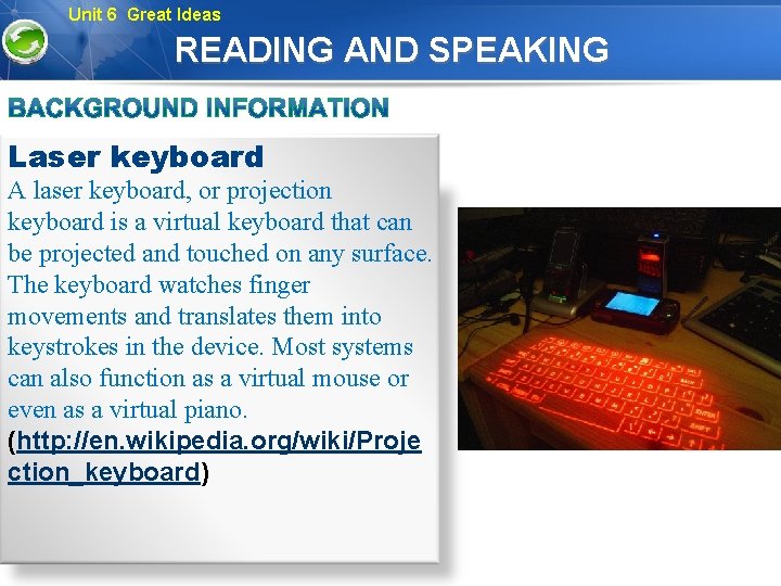 Unit 6 Great Ideas READING AND SPEAKING Laser keyboard A laser keyboard, or projection