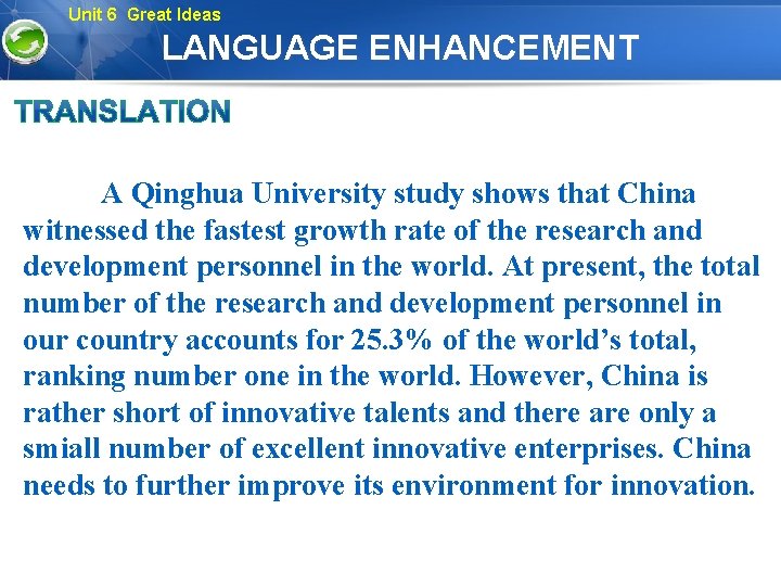 Unit 6 Great Ideas LANGUAGE ENHANCEMENT A Qinghua University study shows that China witnessed